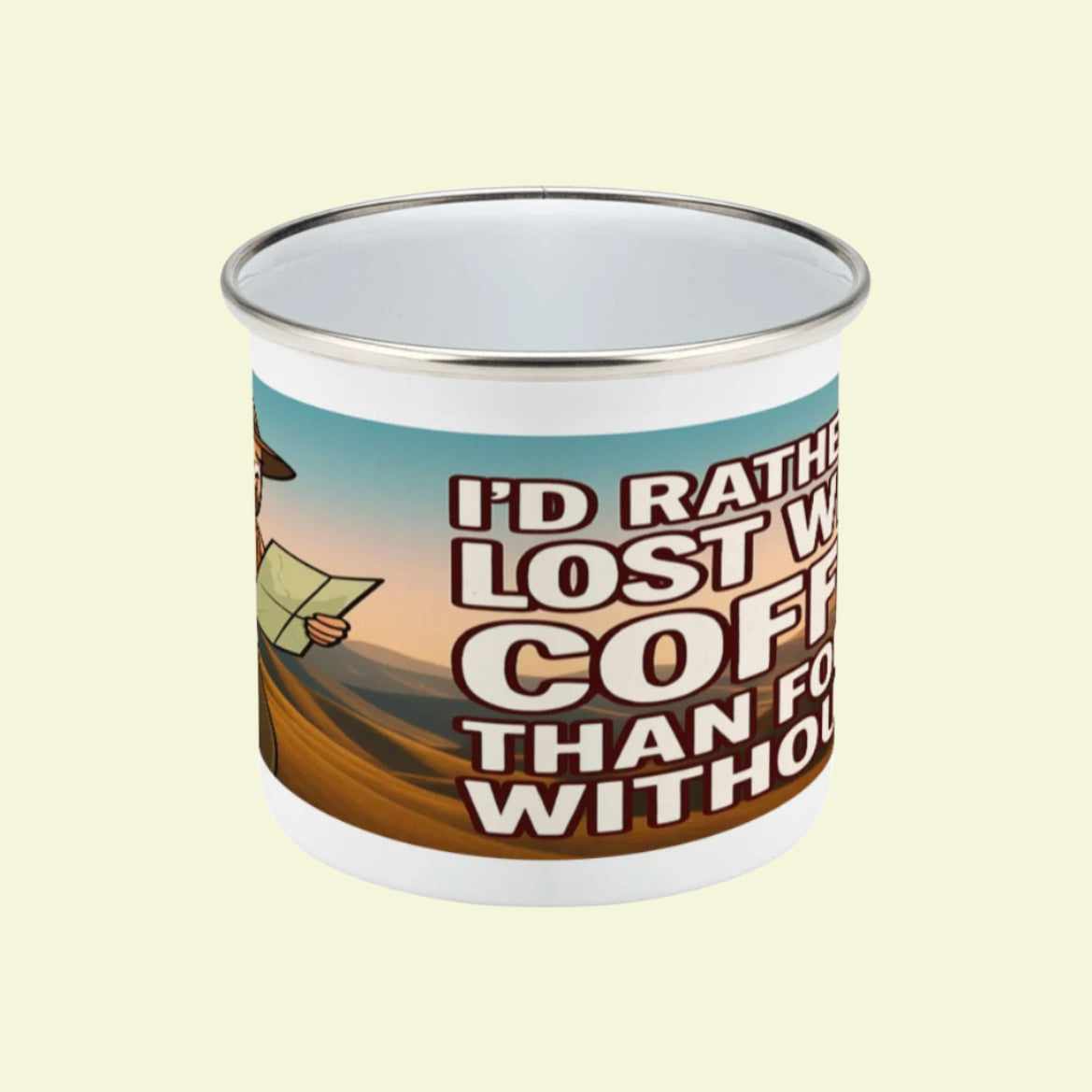 Funny hiking enamel mug for male walkers - I'd Rather Be Lost With Coffee