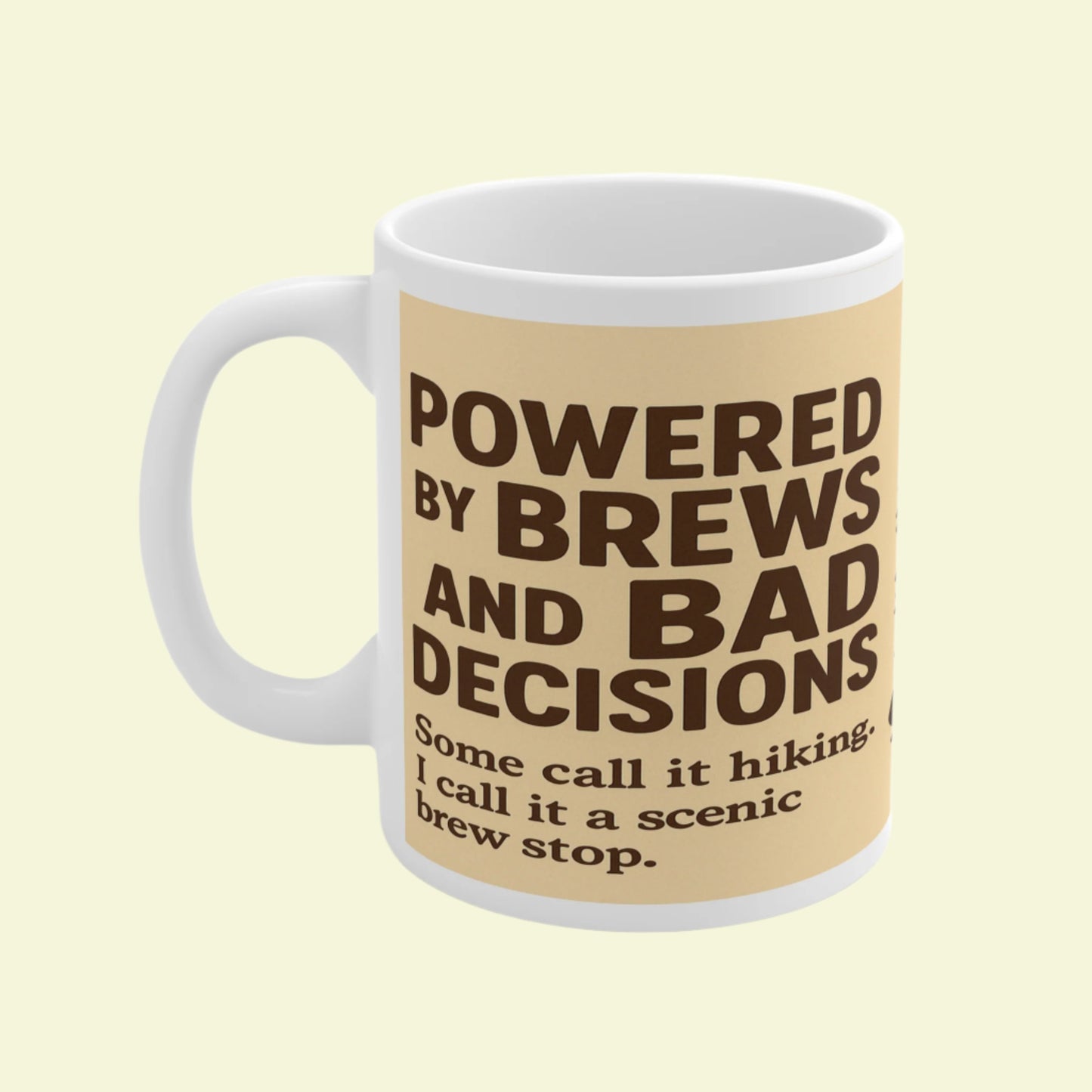Novelty ceramic mug for guys who hike - Powered by Brews and Bad Decisions