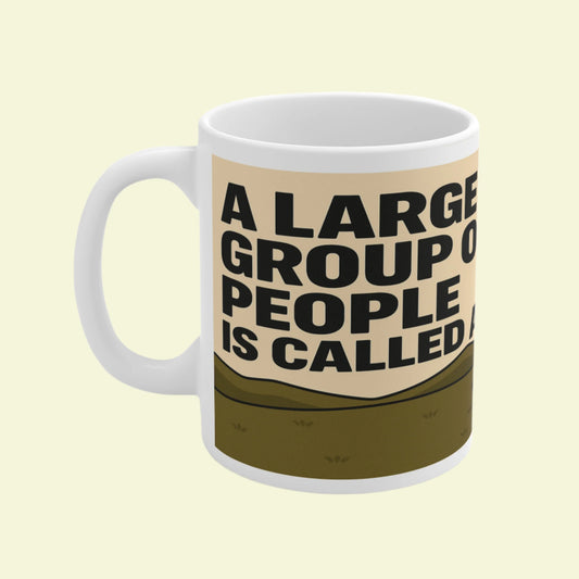 Funny outdoors ceramic mug for male walkers - A Large Group of People