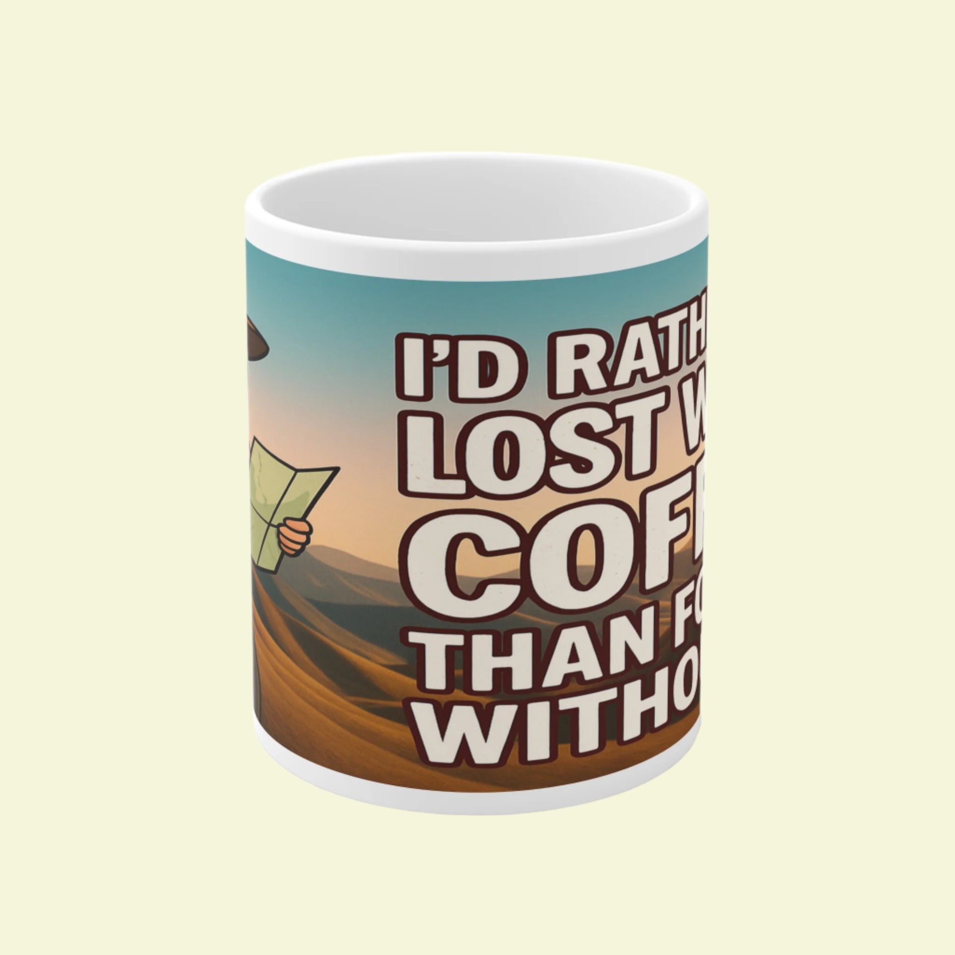 Funny I'd Rather Be Lost With Coffee mug for men - ceramic hiking gift