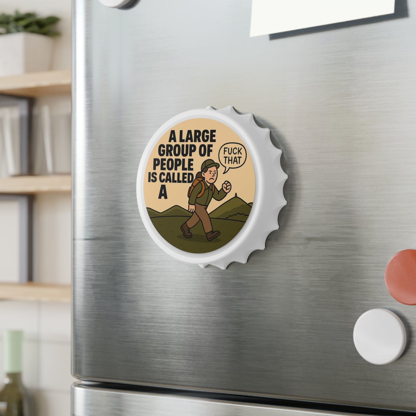 Novelty bottle opener for ladies who avoid crowds - A Large Group of People