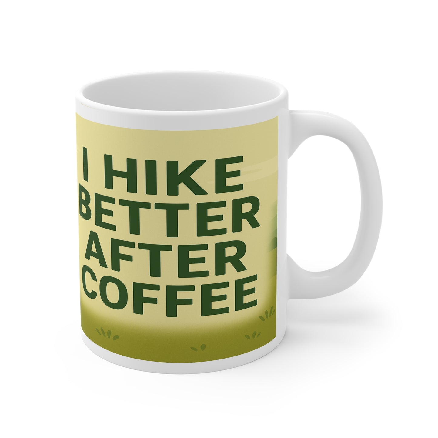 I Hike Better After Coffee - Perfect Gift for Nature Lovers, Hiking, Camping, Relaxation, Coffee Time - 11oz Mug - For Her