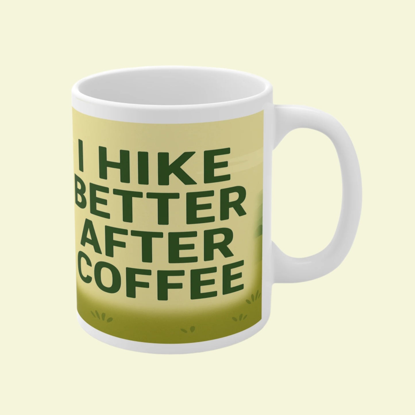 Walking and hiking ceramic mug for her - I Hike Better After Coffee theme