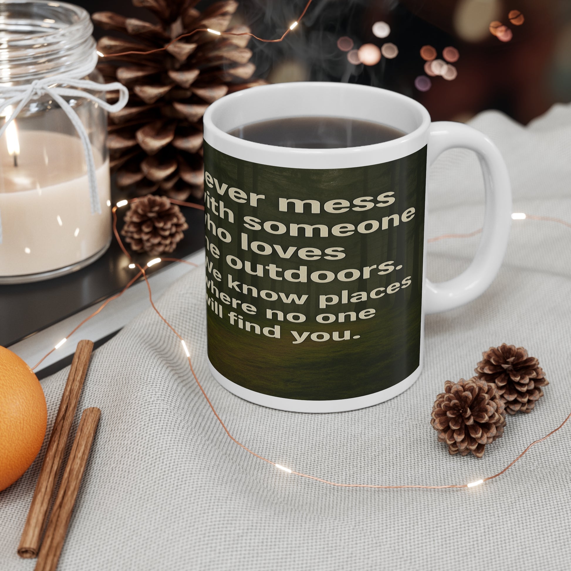 Outdoor ceramic mug for men - Never Mess With Someone Who Loves the Outdoors slogan
