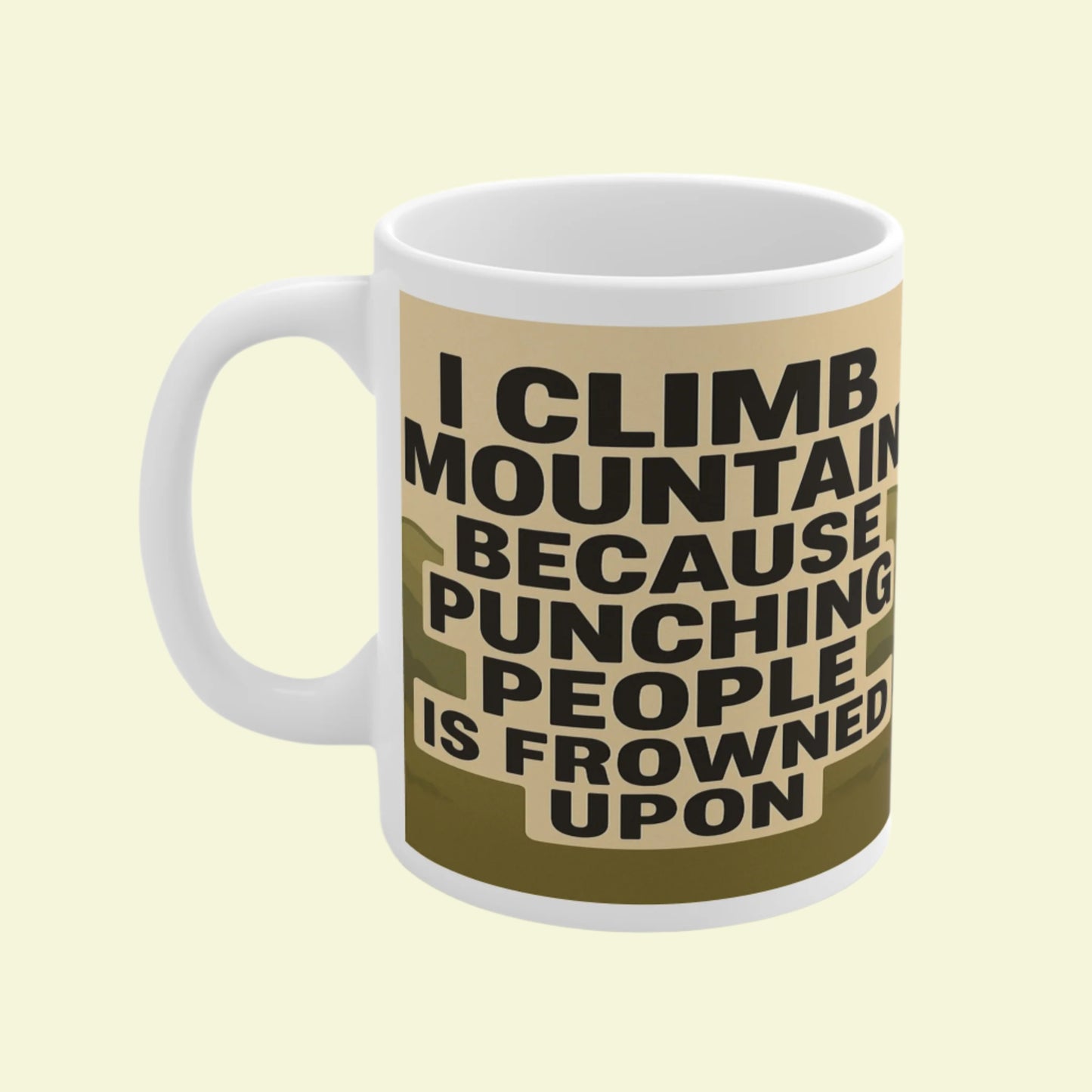 I Climb Mountains coffee mug - ceramic style for outdoorsy women