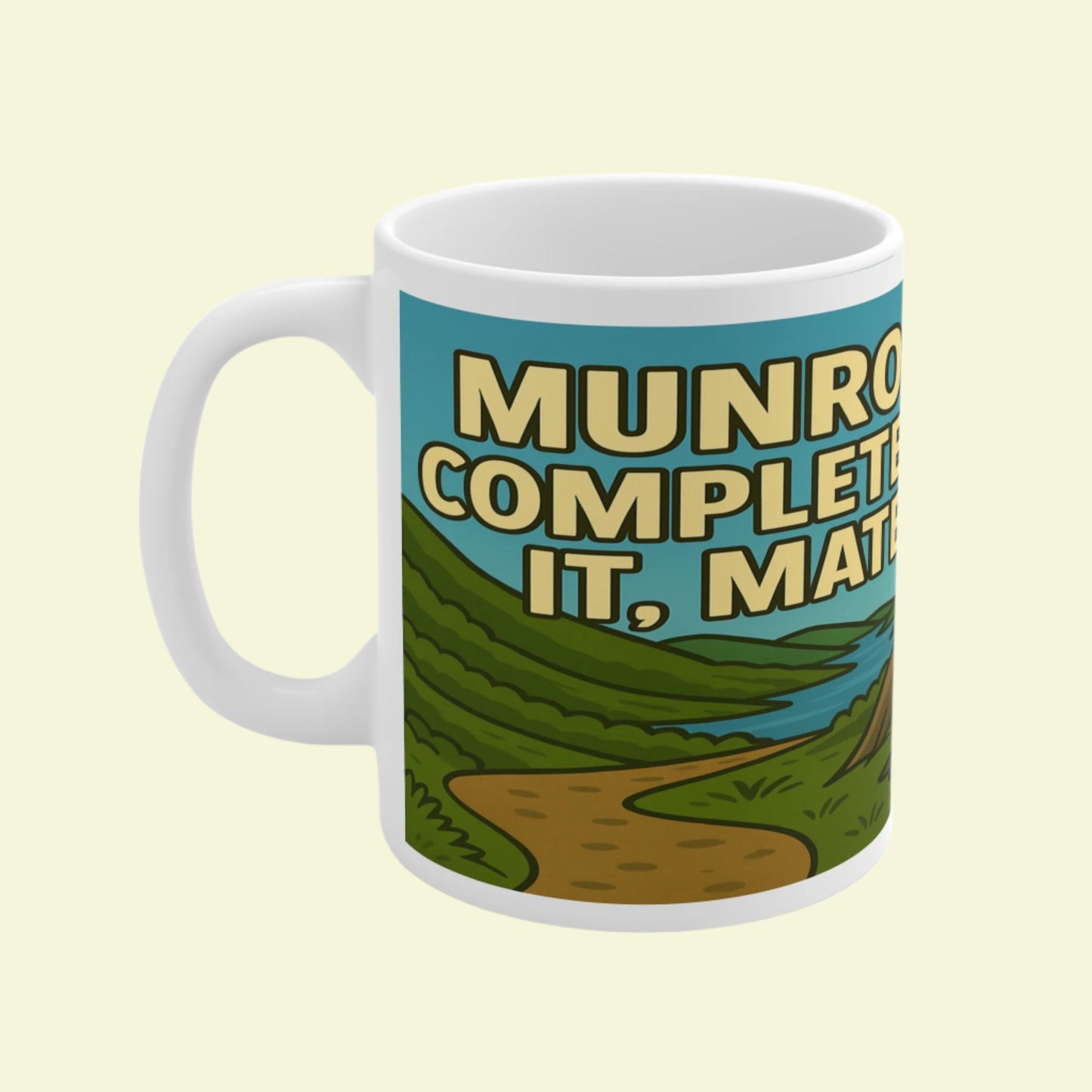 Sarcastic ceramic mug for male hill baggers - Munros Completed It Mate