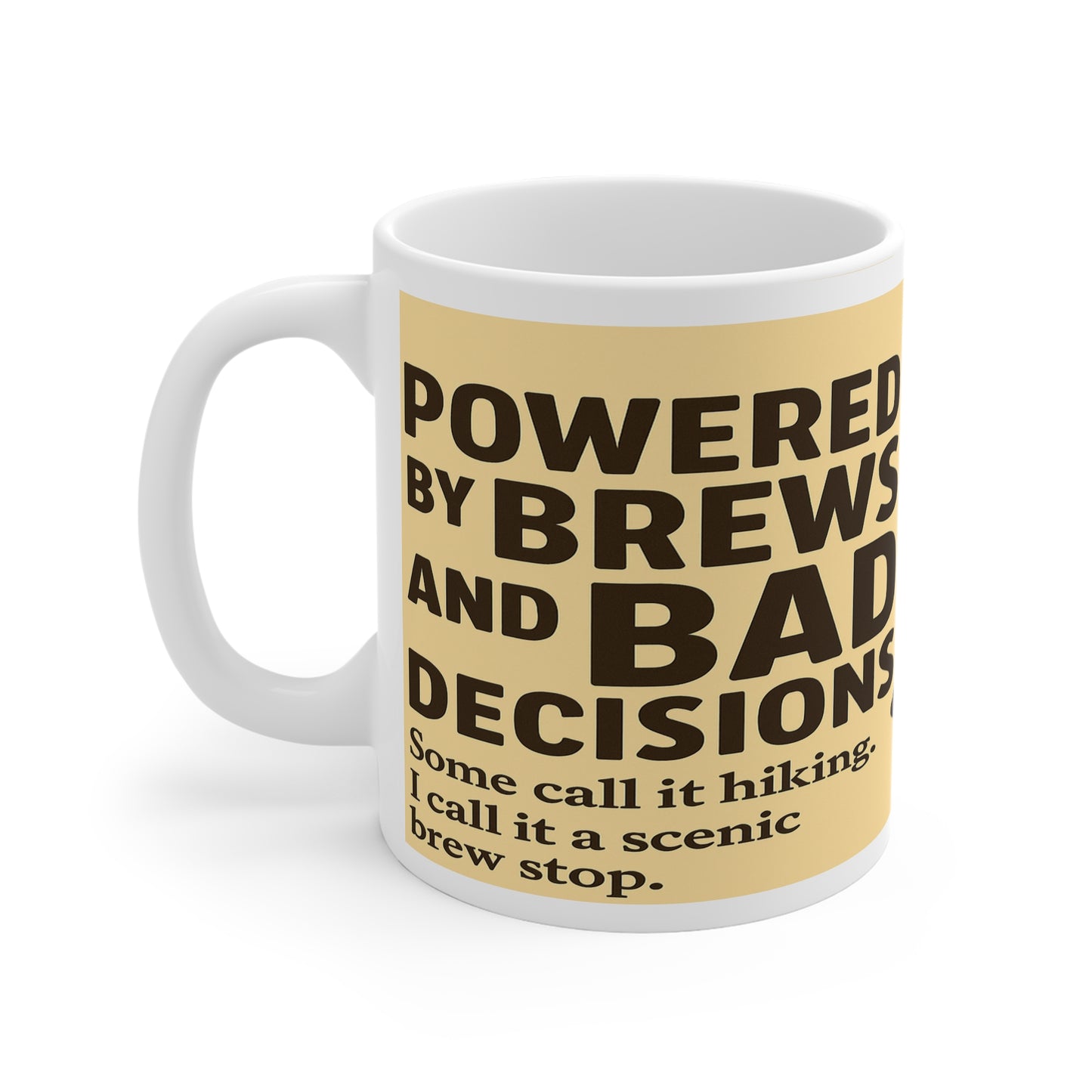 Powered by Brews and Bad Decisions - Perfect Gift for Nature Lovers, Hiking, Camping, Relaxation, Coffee Time - 11oz Mug - For Her
