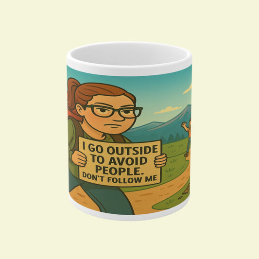 Novelty outdoors mug - I Go Outside To Avoid People design