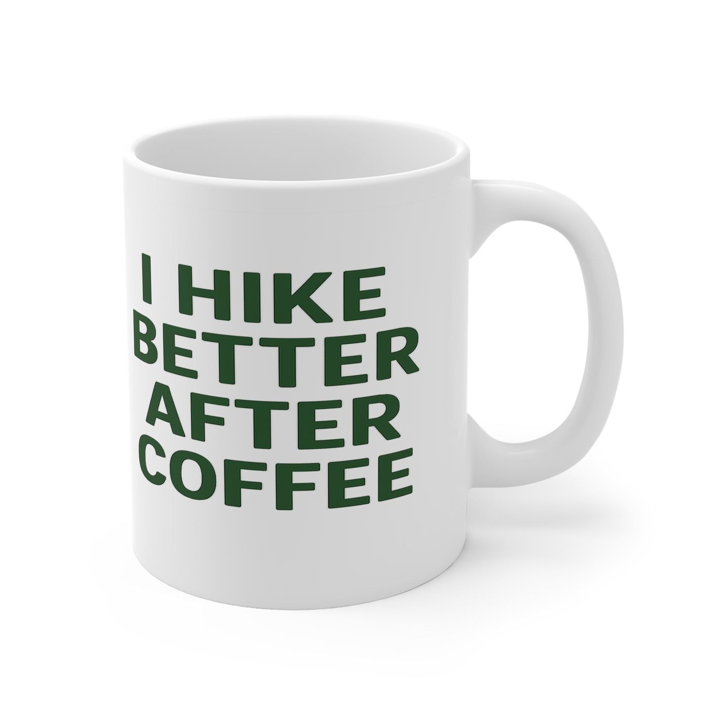 I Hike Better After Coffee - Perfect Gift for Nature Lovers, Hiking, Camping, Relaxation, Coffee Time - 11oz Mug - For Him