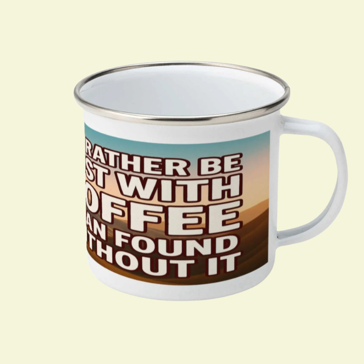 Enamel mug for men fuelled by coffee and trails - I'd Rather Be Lost With Coffee