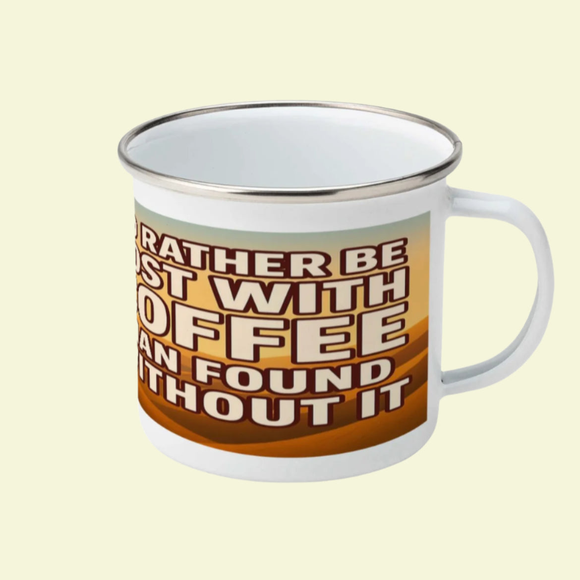 Funny hiking enamel mug for female walkers - I'd Rather Be Lost With Coffee