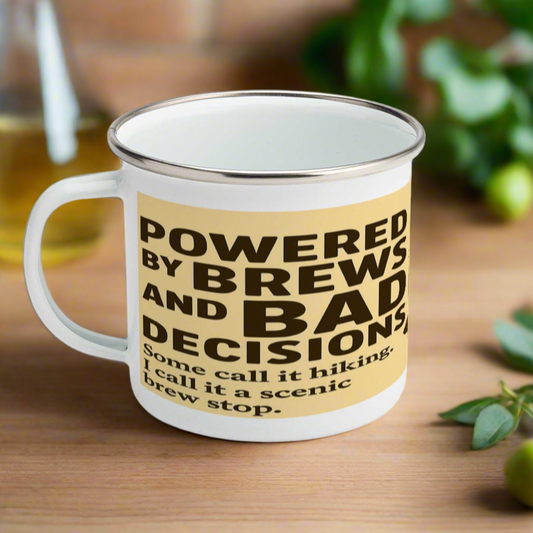 Powered by Brews and Bad Decisions enamel mug for her - The Obese Hiker