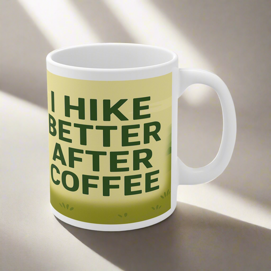 I Hike Better After Coffee ceramic mug for her - The Obese Hiker
