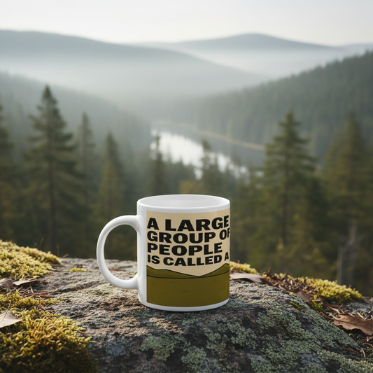 Ceramic Mug 11oz – A Large Group of People for Her | Funny Outdoors Gift