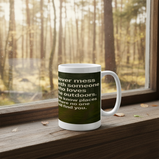 Ceramic Mug 15oz – Never Mess With Outdoors Lover for Her | Gift