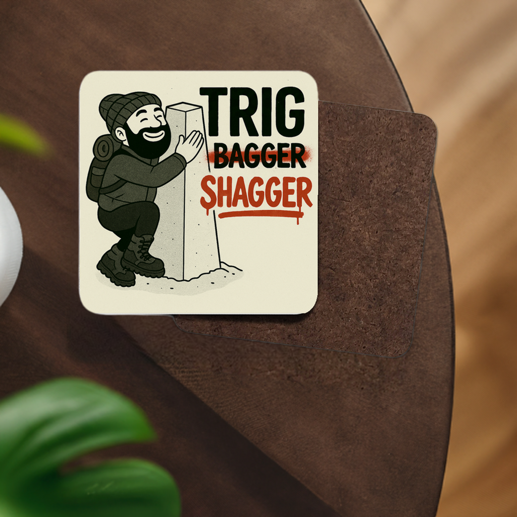 Novelty coaster for guys who bag trig points - Trig Bagger