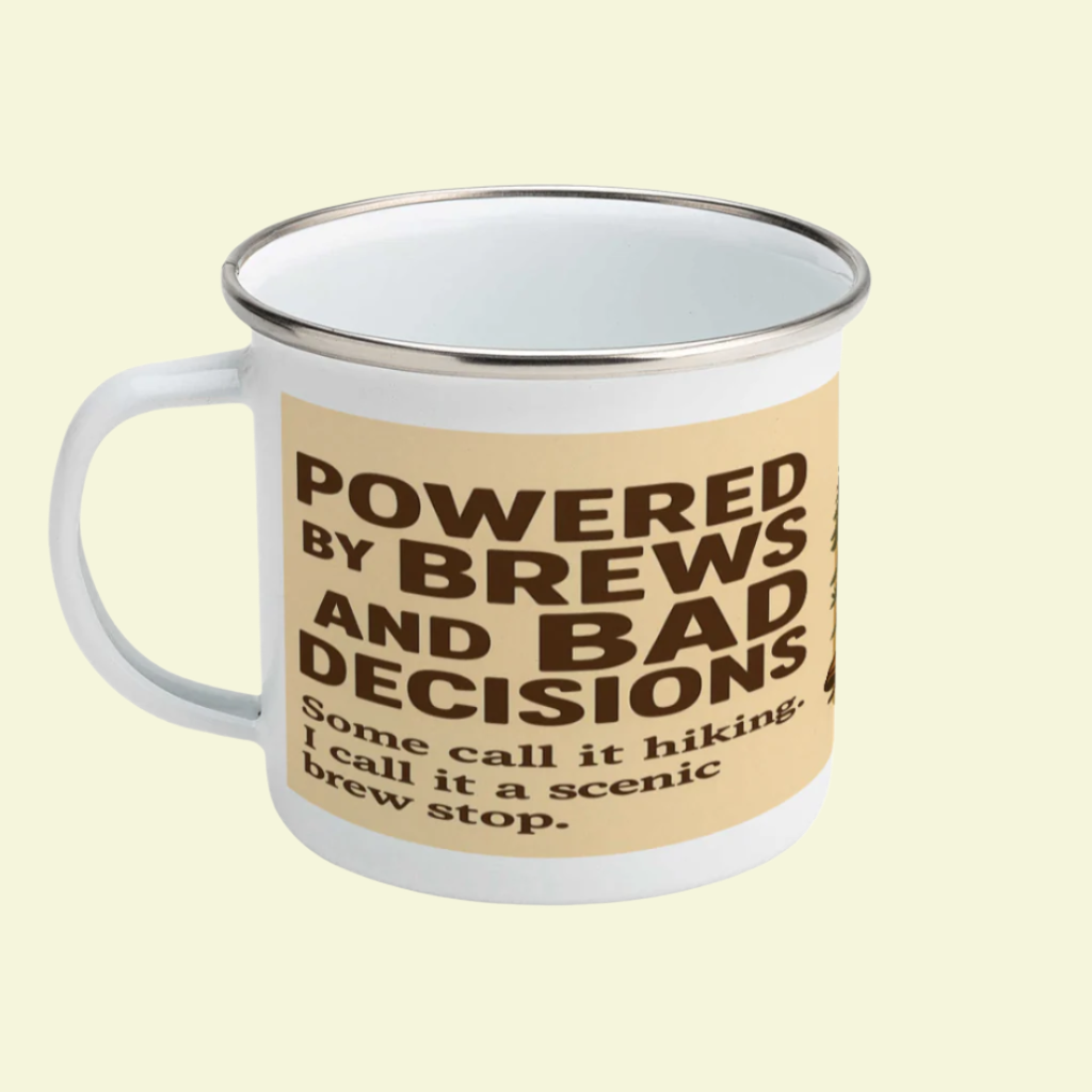 Sarcastic enamel mug for male hikers - Powered by Brews and Bad Decisions