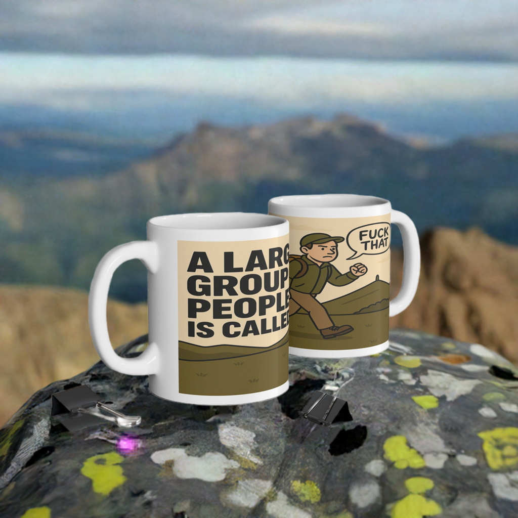 Sarcastic hiking mug for him - A Large Group of People