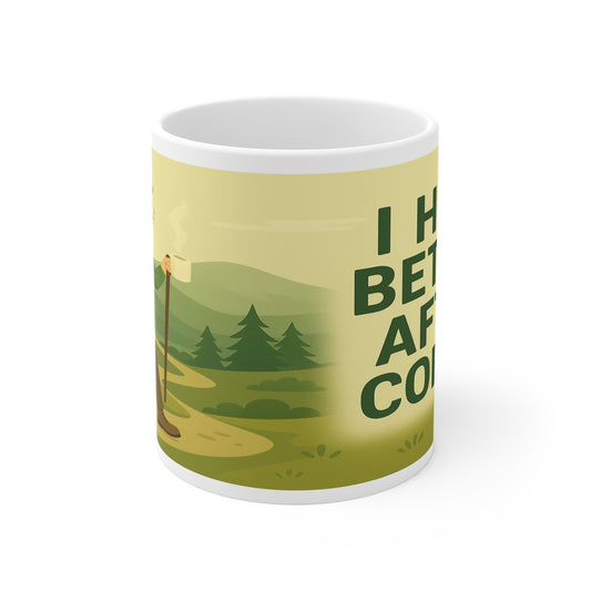 I Hike Better After Coffee - Perfect Gift for Nature Lovers, Hiking, Camping, Relaxation, Coffee Time - 11oz Mug - For Her