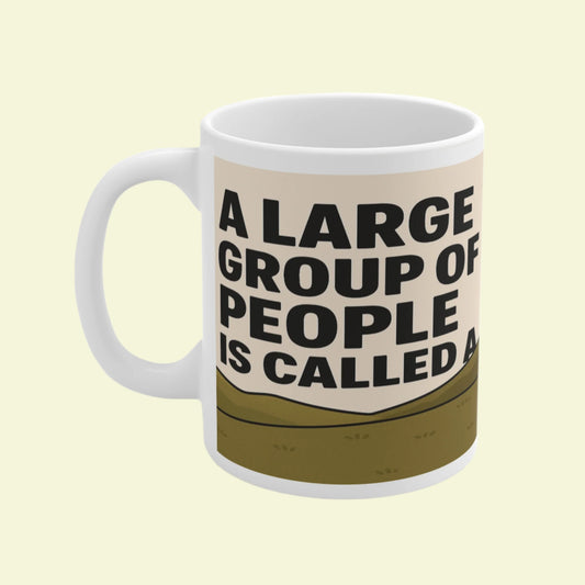 Sarcastic hiking mug for her - A Large Group of People