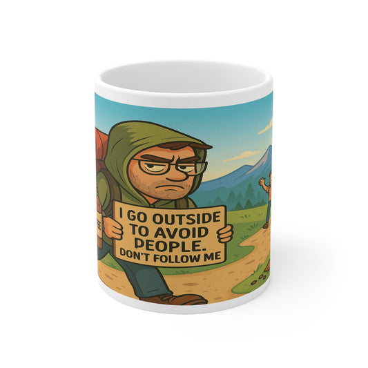 I Go Outside to Avoid People - Perfect Gift for Nature Lovers, Hiking, Camping, Relaxation, Coffee Time - 11oz Mug - For Him