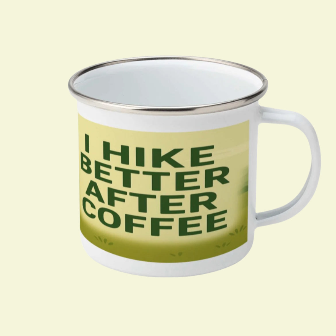 Sarcastic enamel mug for female hikers - I Hike Better After Coffee