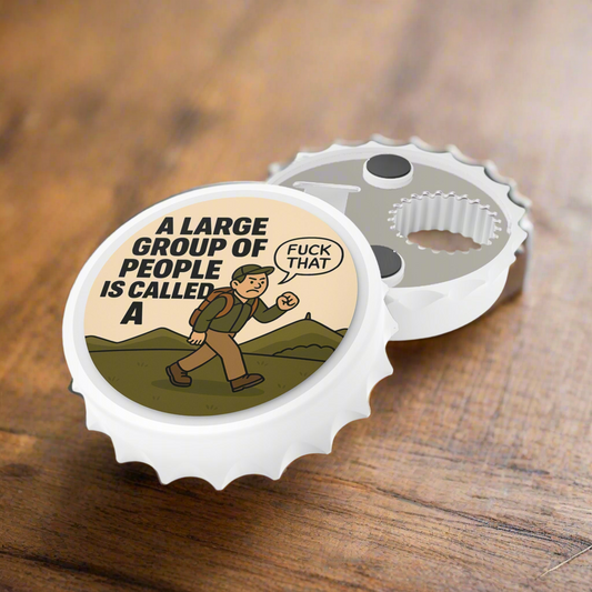 A Large Group of People is Called A - Funny Hiking Gift for Him | Magnetic Beer Opener for Walkers, Campers & Outdoor Lovers