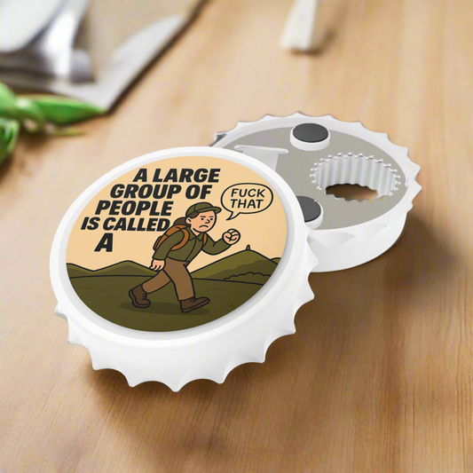 A Large Group of People is Called A - Funny Hiking Gift for Her | Magnetic Beer Opener for Walkers, Campers & Outdoor Lovers