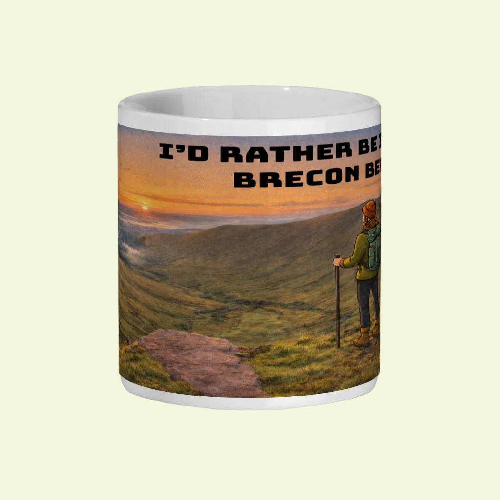 Ceramic Mug 11oz – I'd Rather Be in the Brecon Beacons for Her | Hiking Gift