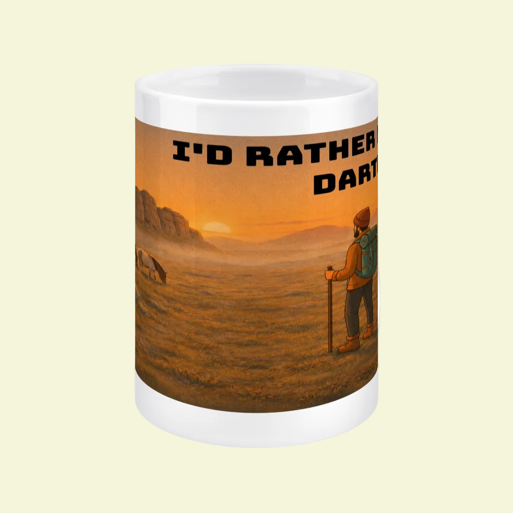 Ceramic Mug 15oz – I'd Rather Be on Dartmoor for Him | Hiking Gift