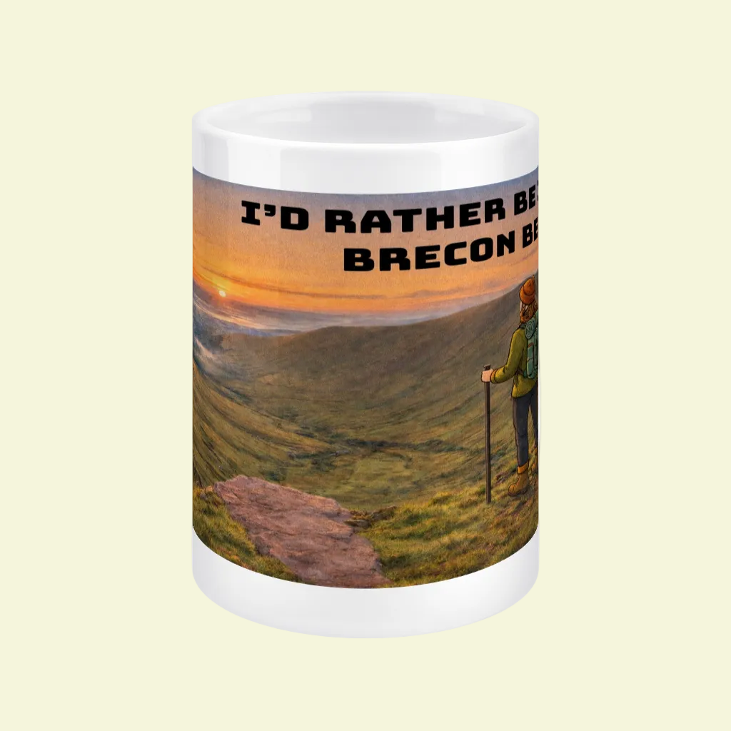 Ceramic Mug 15oz – I'd Rather Be in the Brecon Beacons for Her | Hiking Gift