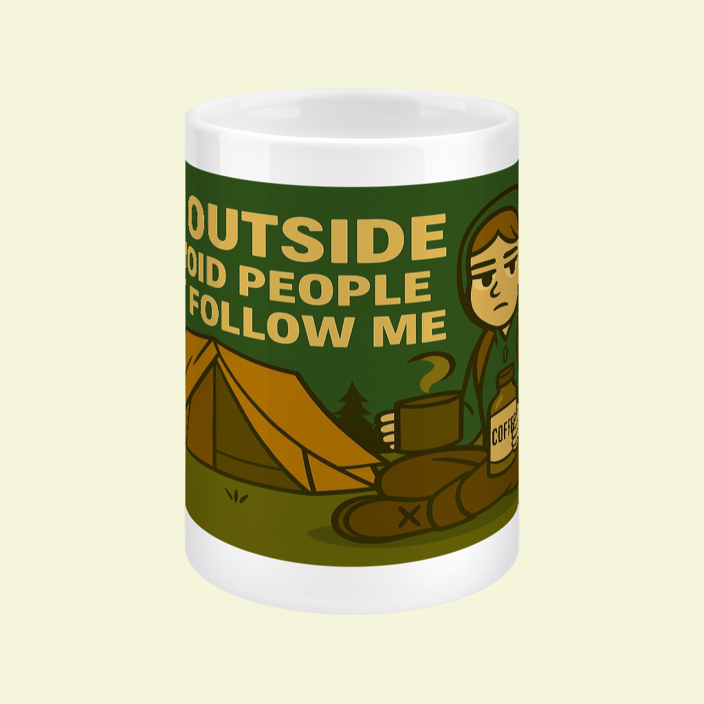 Ceramic Mug 15oz – I Go Outside to Avoid People for Her | Funny Hiking Gift