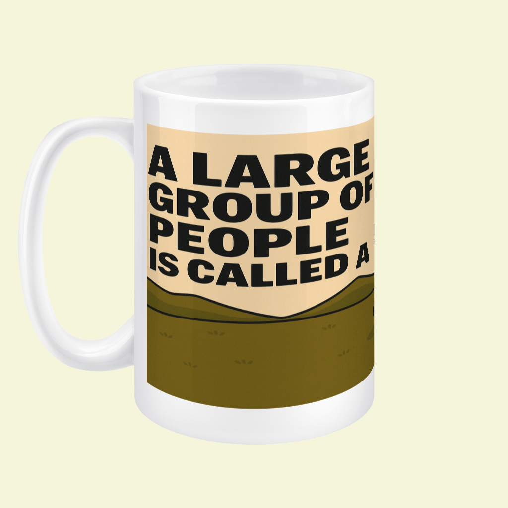 Ceramic Mug 15oz – A Large Group of People for Her | Funny Outdoors Gift