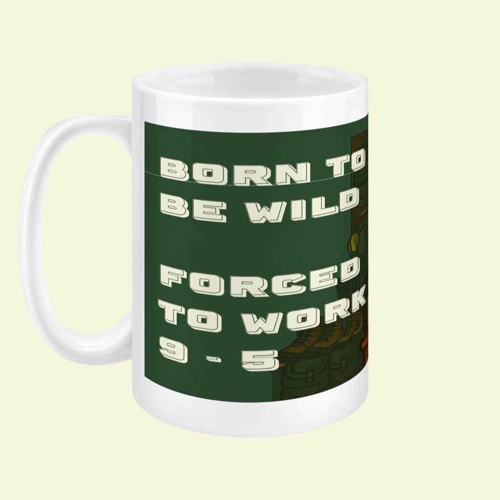 Ceramic Mug 15oz – Born to Be Wild for Him | Funny Work & Outdoor Gift