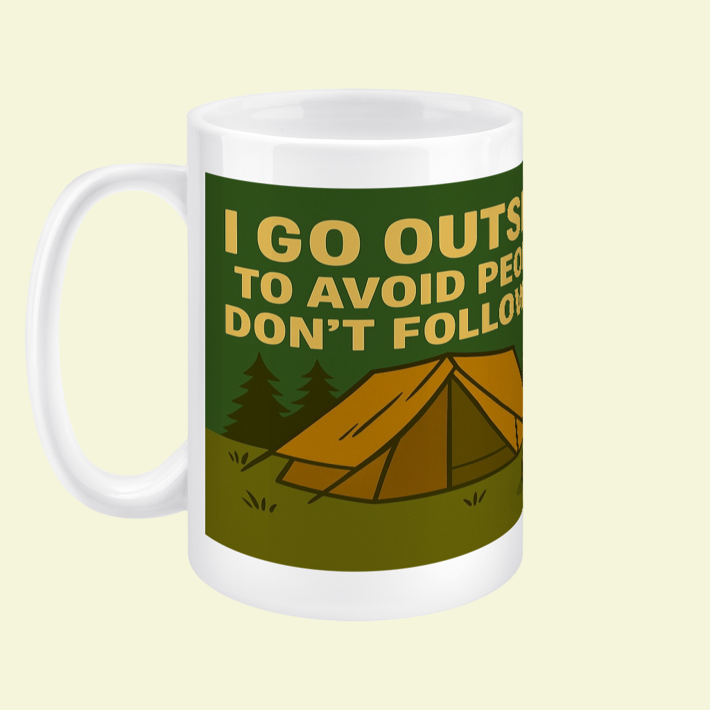 Ceramic Mug 15oz – I Go Outside to Avoid People for Her | Funny Hiking Gift