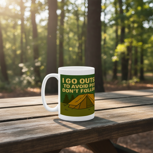Ceramic Mug 15oz – I Go Outside to Avoid People for Her | Funny Hiking Gift
