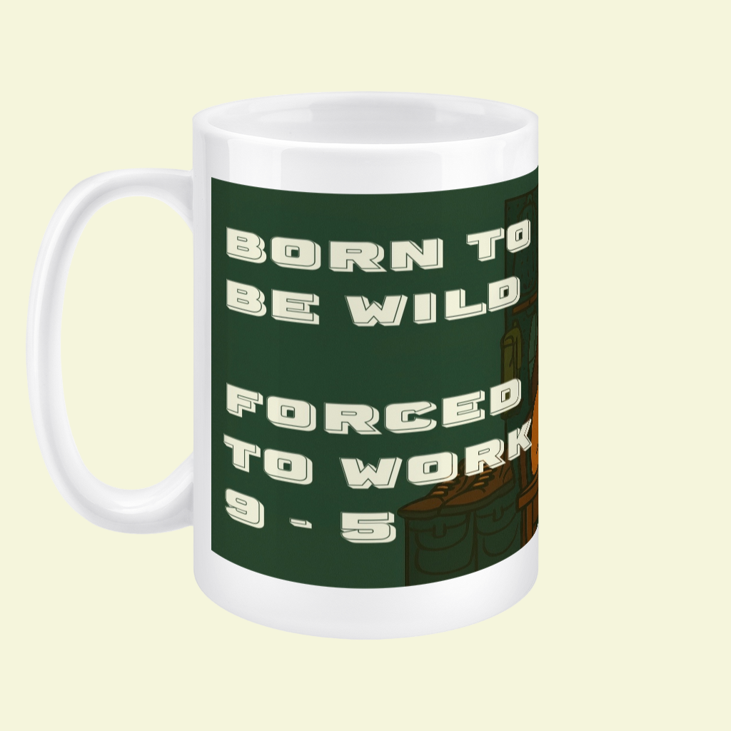 Ceramic Mug 15oz – Born to Be Wild for Her | Funny Work & Outdoor Gift
