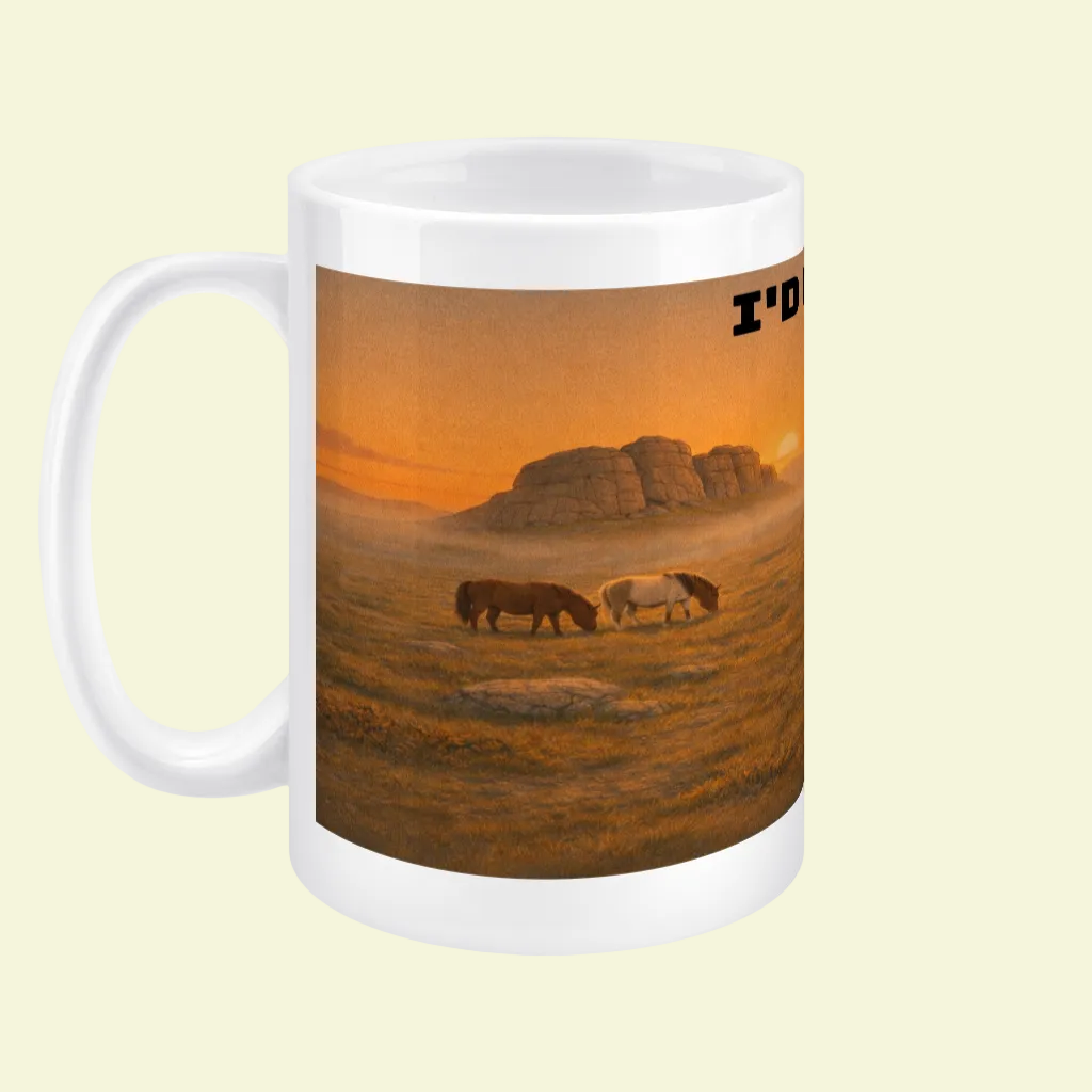 Ceramic Mug 15oz – I'd Rather Be on Dartmoor for Him | Hiking Gift