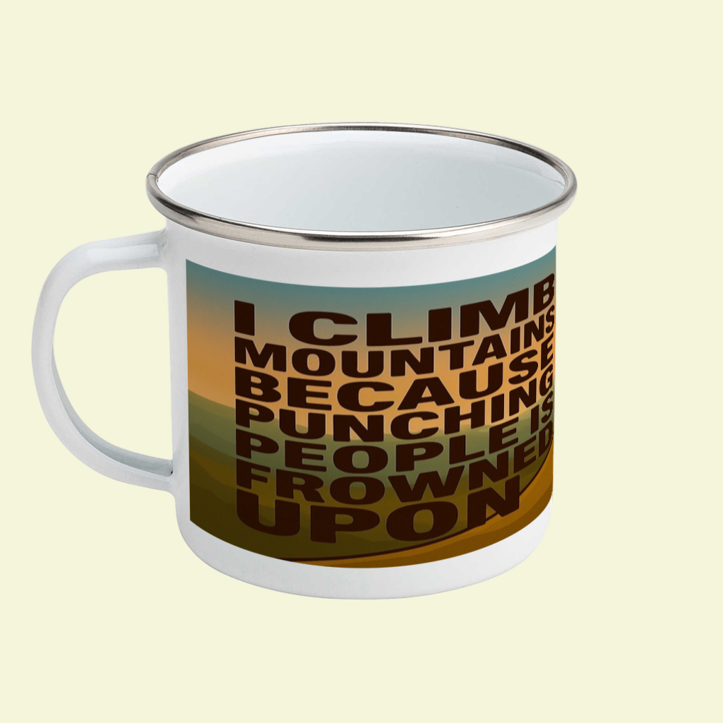 Enamel Mug 12oz – I Climb Mountains Because Punching People Is Frowned Upon for Her | Funny Hiking Gift