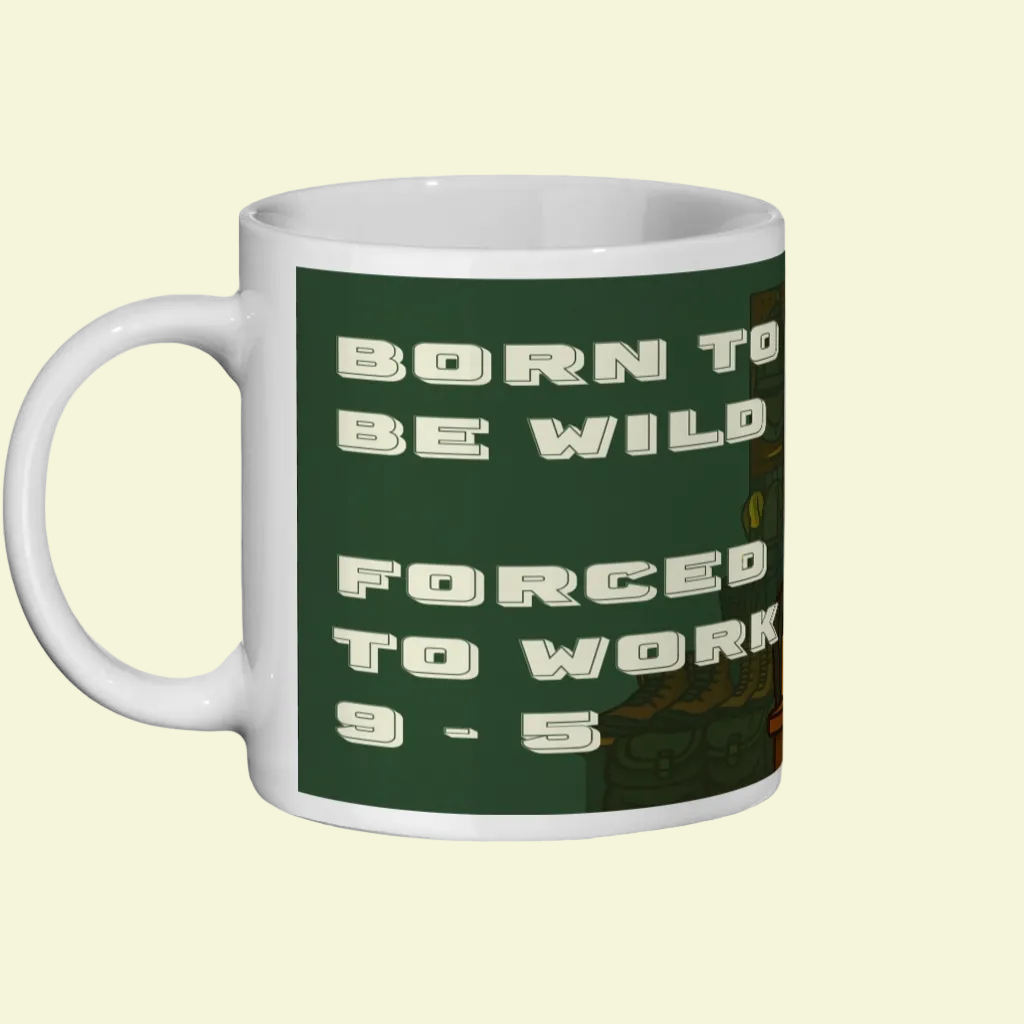 Ceramic Mug 11oz – Born to Be Wild for Him | Funny Work & Outdoor Gift