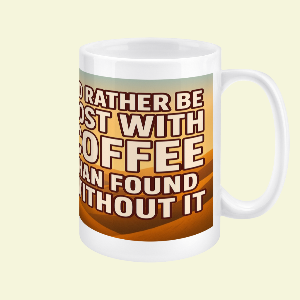 Ceramic Mug 15oz – I’d Rather Be Lost With Coffee for Her | Hiking Gift