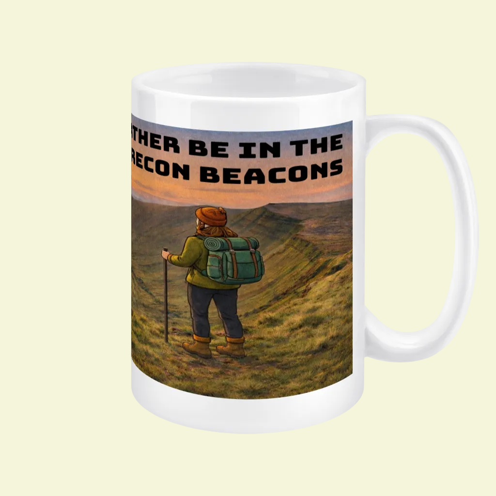 Ceramic Mug 15oz – I'd Rather Be in the Brecon Beacons for Her | Hiking Gift